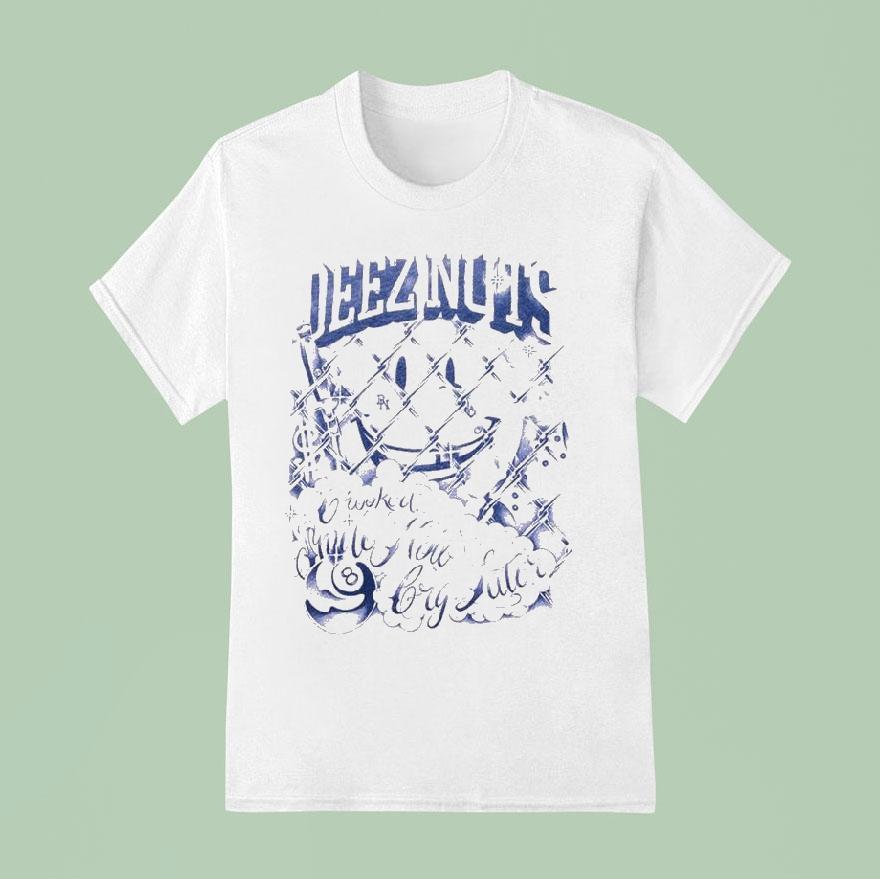 Deez Nuts Fucked Now Cry Later Smiley Shirt