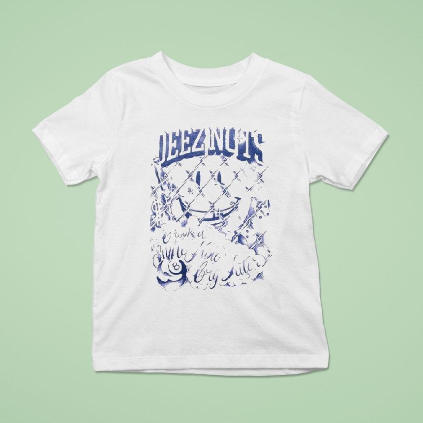 Deez Nuts Fucked Now Cry Later Smiley Shirt