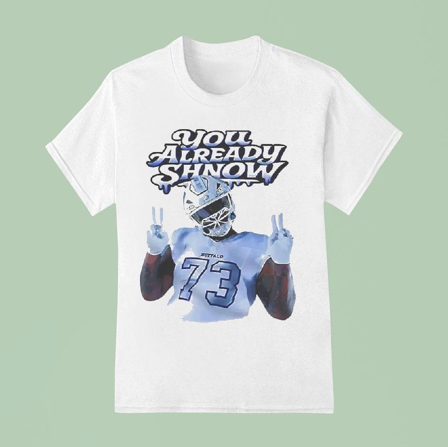 Dion Dawkins You Already Shnow Shirt