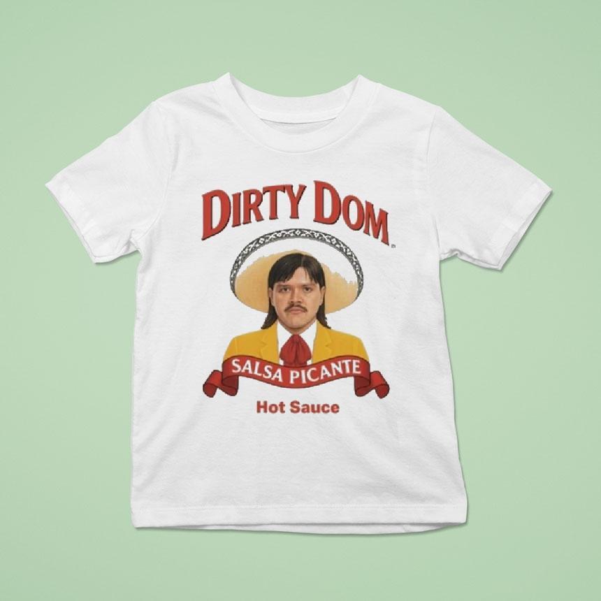 Dirty Dom Tapatio Shirt