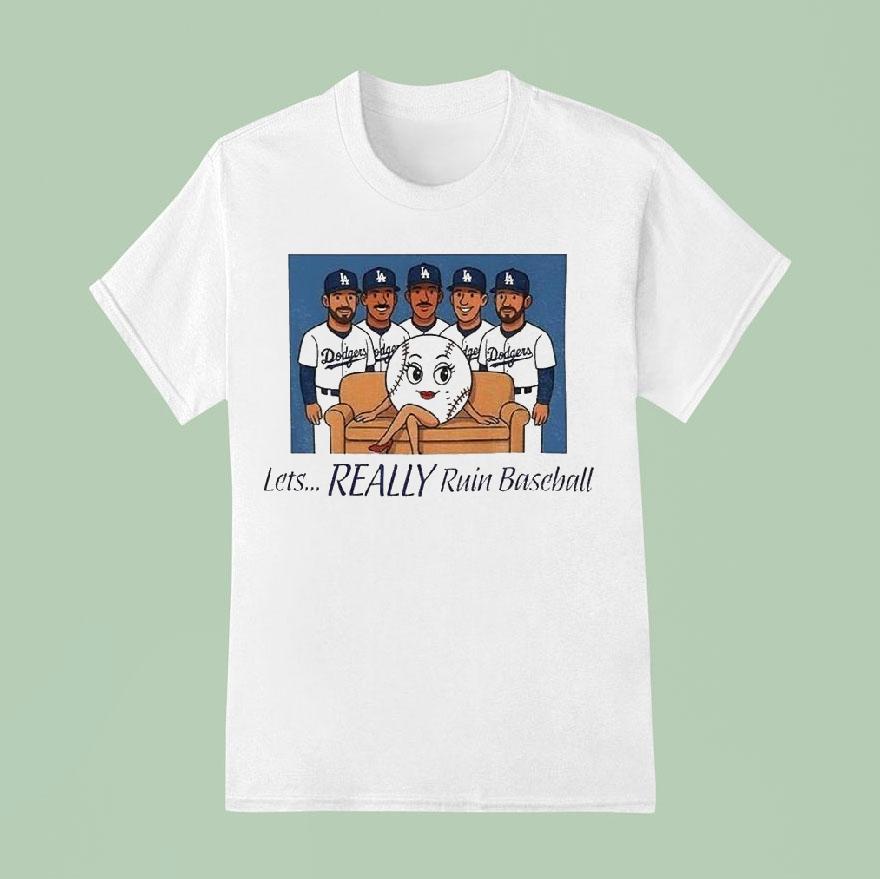 Dodgers Let’s Really Ruin Baseball National League Champions 2025 Shirt