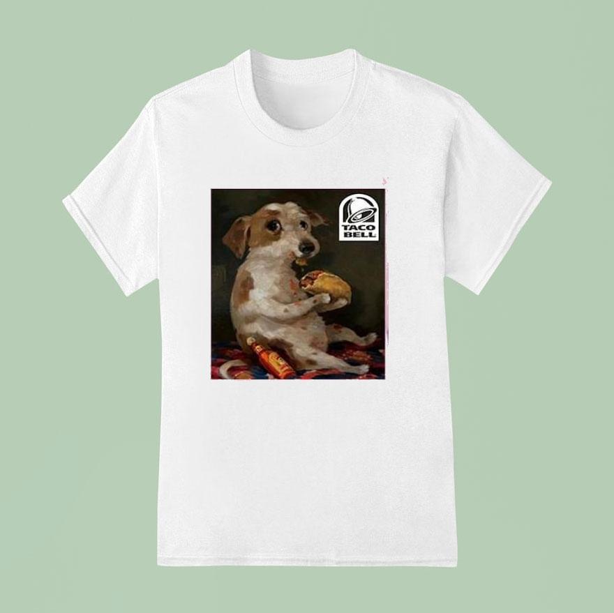 Dog Chill With Taco Bell Shirt