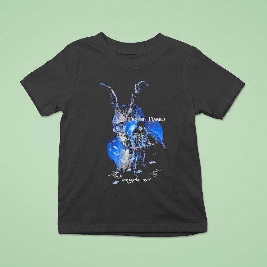 Donnie Darko You’re Weird They Made Me Do It Shirt