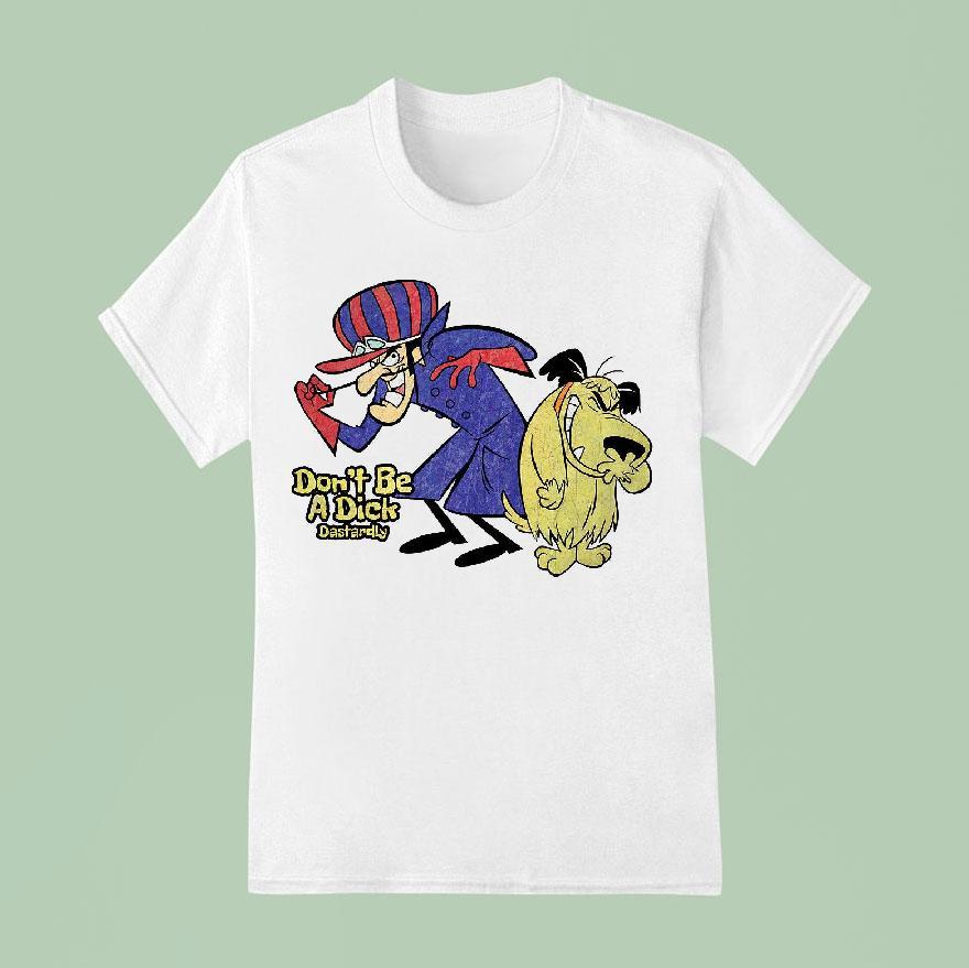 Don’t Be A Dick 60s Dick Dastardly And Muttley Wacky Races Characters Shirt