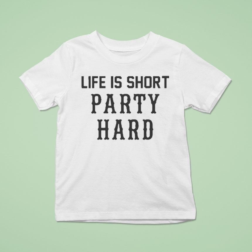 Drake Life Is Short Party Hard Shirt