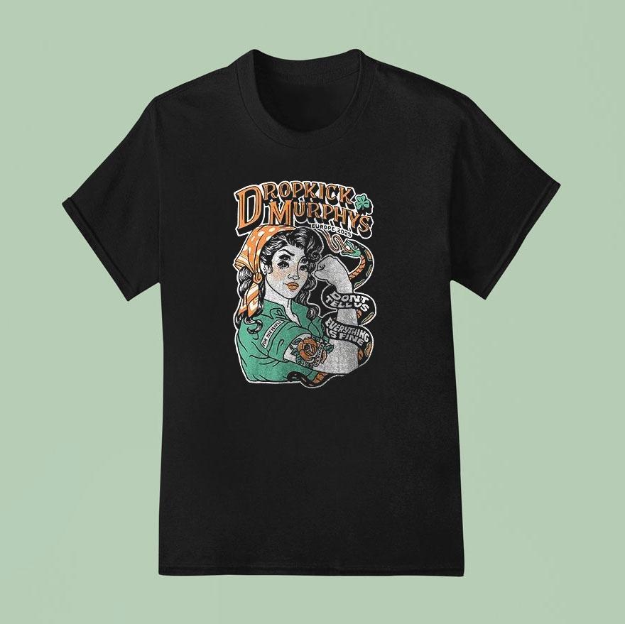 Dropkick Murphys Europe Fall 2025 Don’t Tell Us Everything Is Fine Cities Strong Women Art Shirt