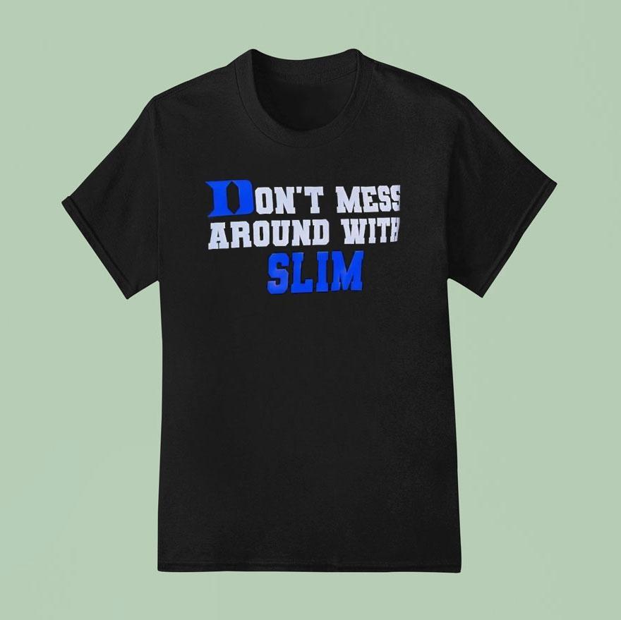 Duke Blue Devils Don’t Mess Around With Slim Shirt