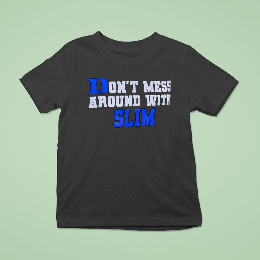 Duke Blue Devils Don’t Mess Around With Slim Shirt