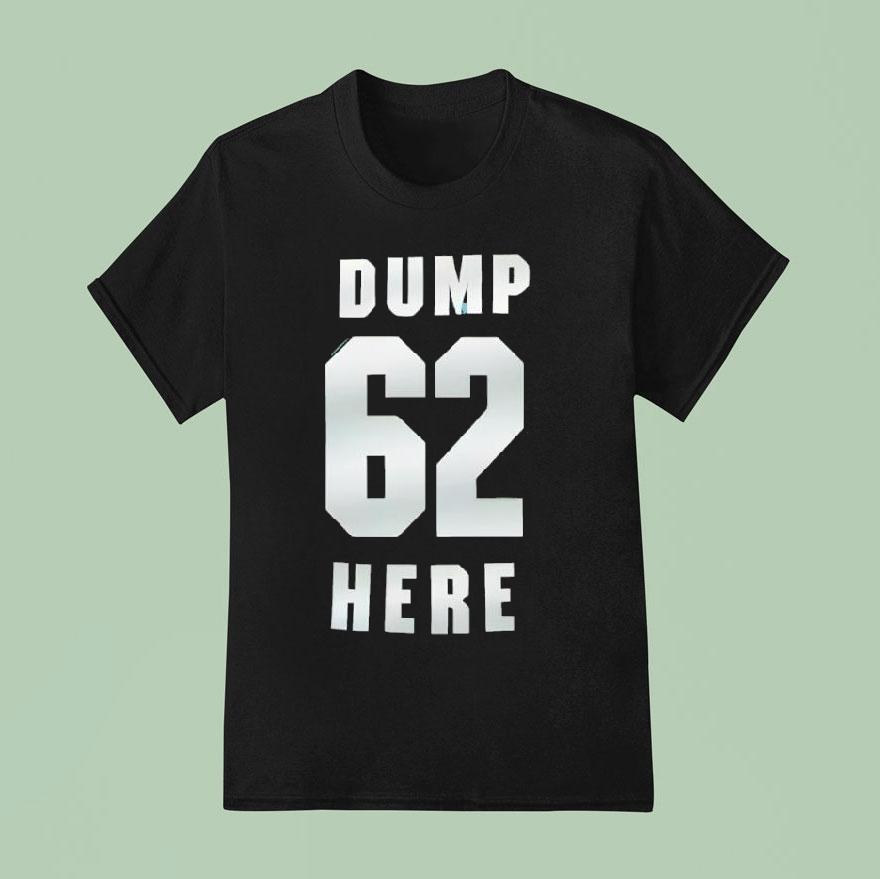 Dump 62 Here Seattle Mariners Fan Shirt
