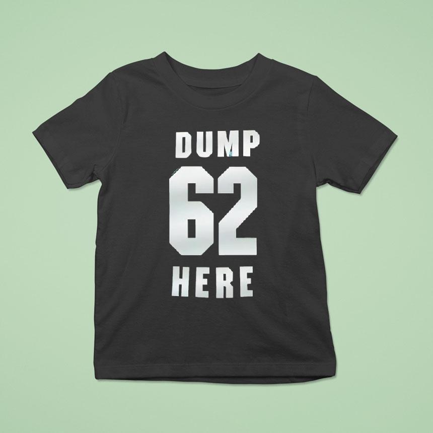 Dump 62 Here Seattle Mariners Fan Shirt