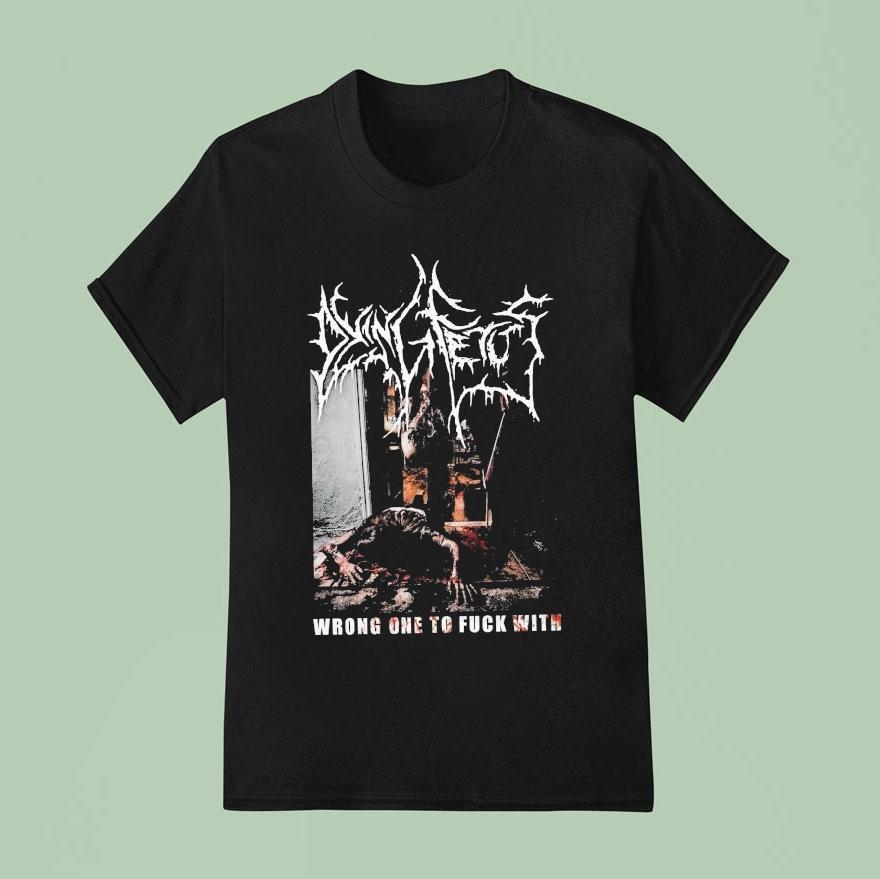 Dying Fetus Wrong One To Fuck With Shirt