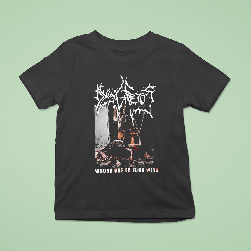 Dying Fetus Wrong One To Fuck With Shirt
