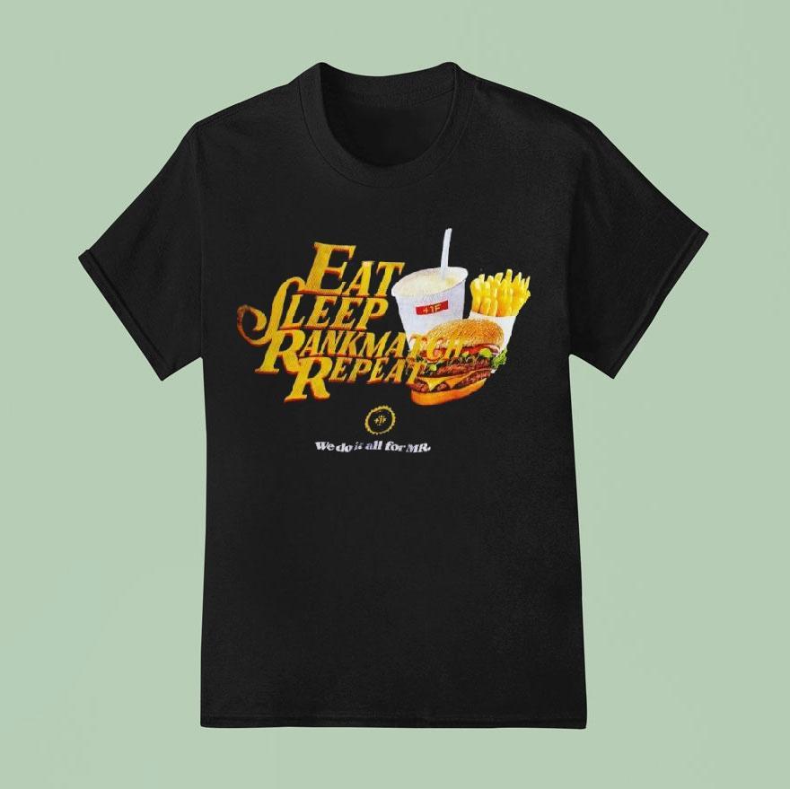 Eat Sleep Rankmatch Repeat Shirt