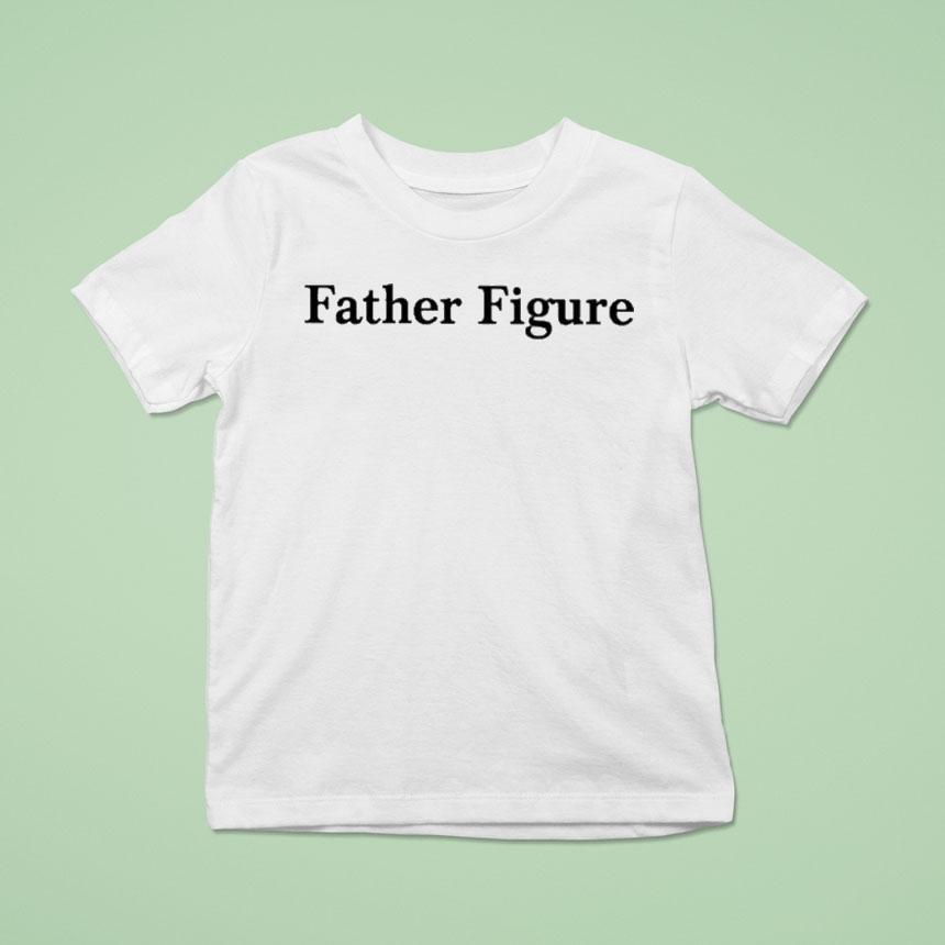 Father Figure Shirt