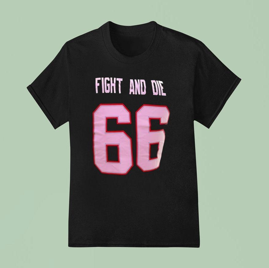 Fight And Die 66 Will Campbell New England Patriots Shirt