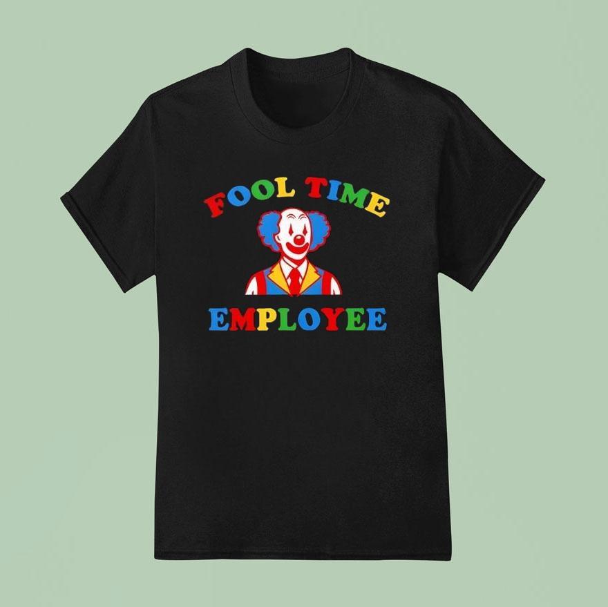 Fool Time Employee Clown Shirt