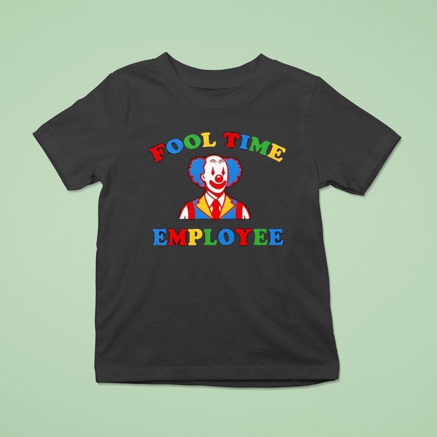 Fool Time Employee Clown Shirt