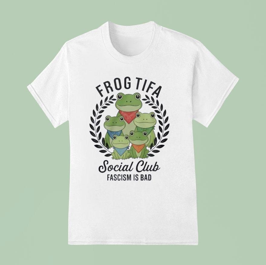 Frog Tifa Social Club Fascism Is Bad Portland Frog Shirt