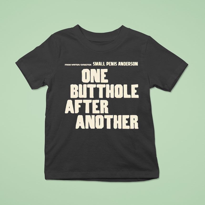 From Writer Director Small Penis Anderson One Butthole After Another Shirt