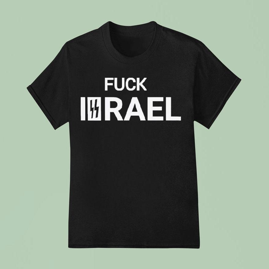 Fuck Israel Shirt