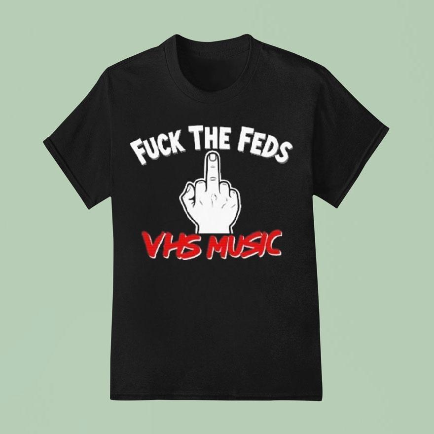 Fuck The Feds Vhs Music Shirt