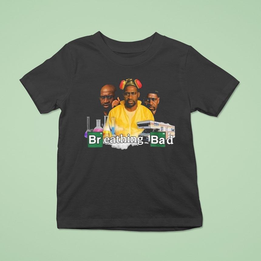 George Floyd X Breaking Bad Breathing Bad Shirt