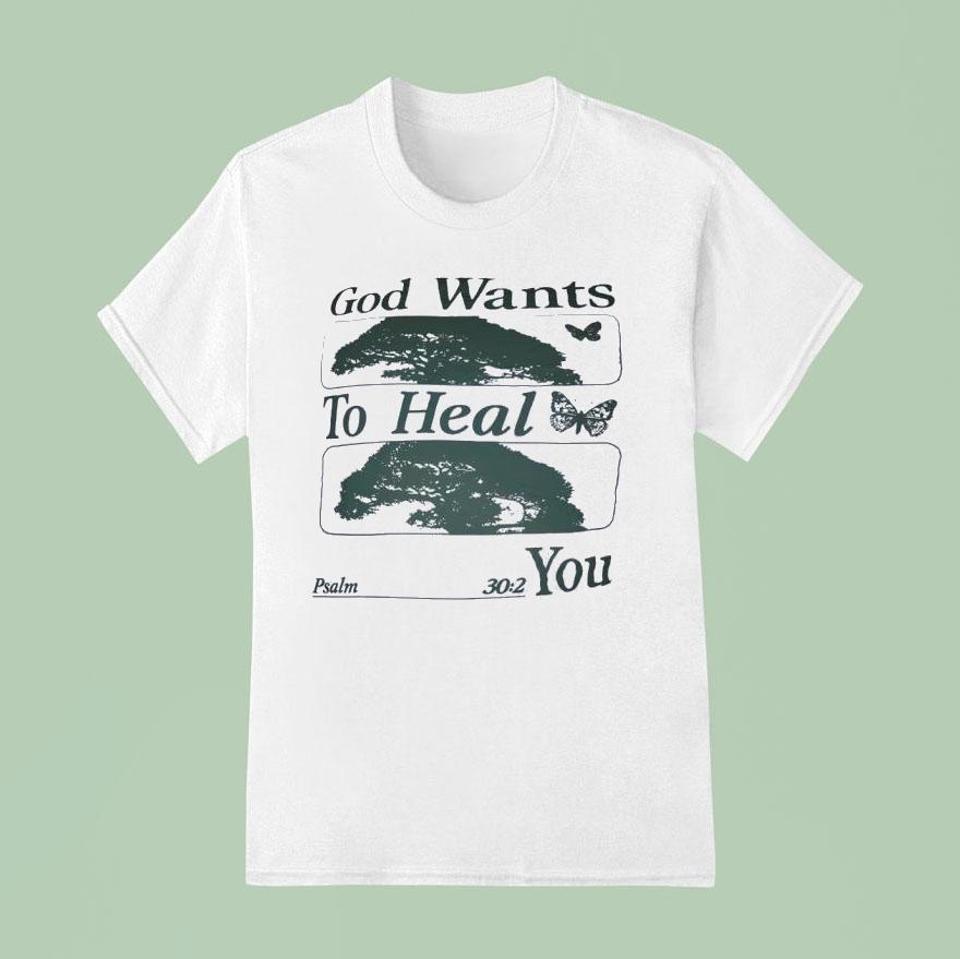 God Wants To Heal You Shirt
