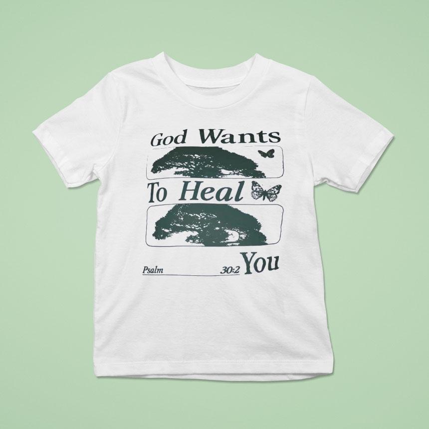 God Wants To Heal You Shirt