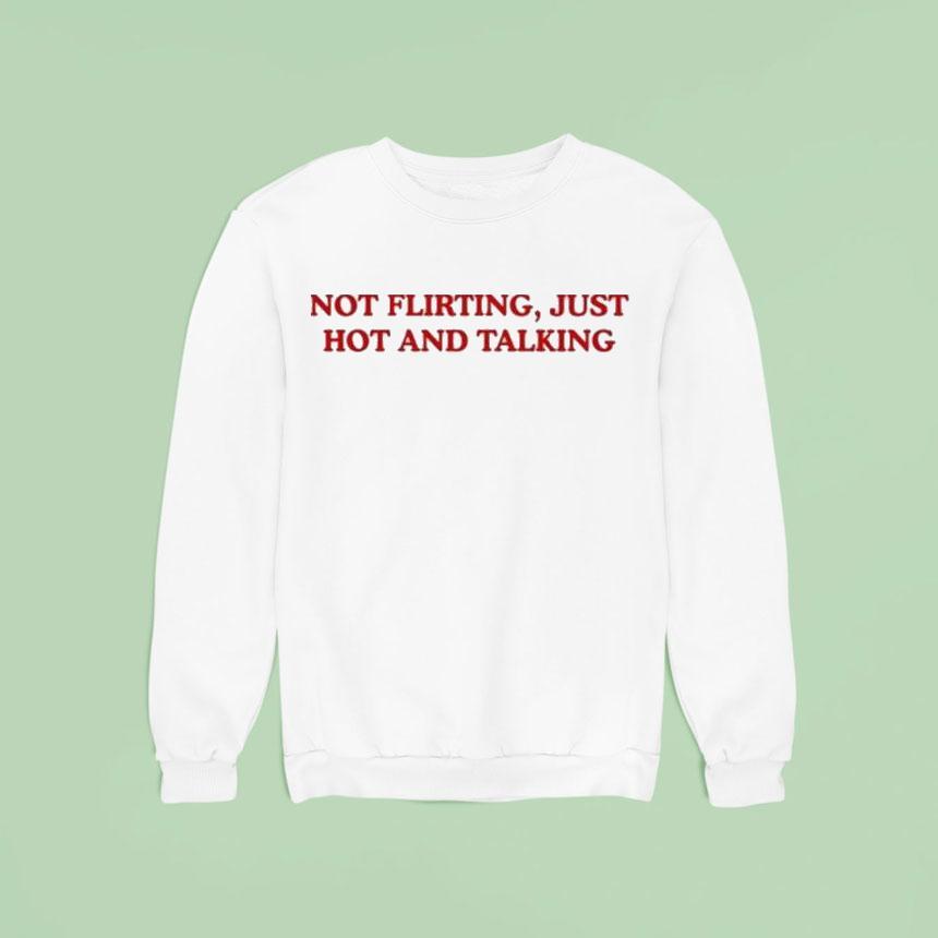 Grandma Droniak Wearing Not Flirting Just Hot And Talking Shirt Grandma Droniak Wearing Not Flirting Just Hot And Talking Shirt