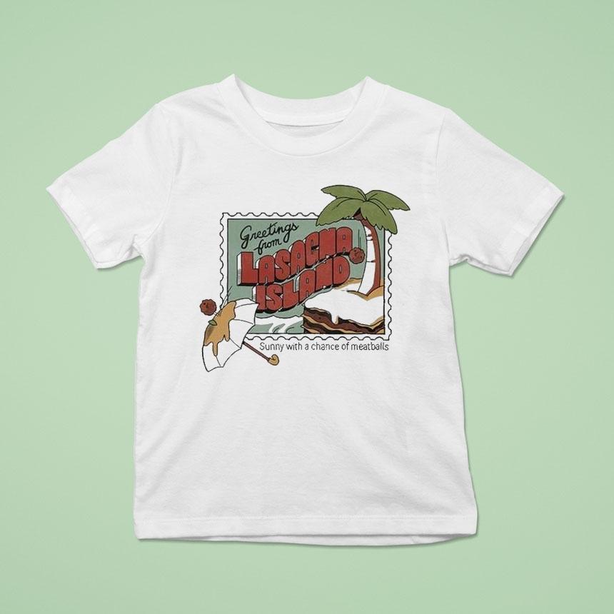 Greetings From Lasagna Island Sunny With A Chance Of Meatballs Shirt