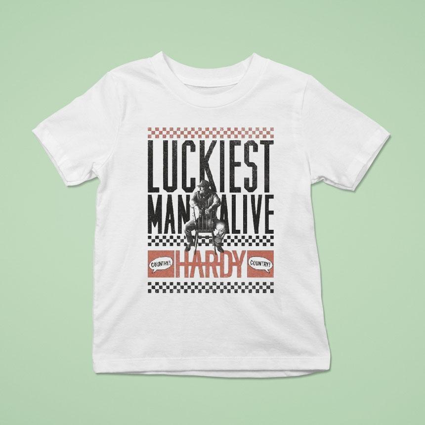Hardy Luckiest Man Alive Country Shirt