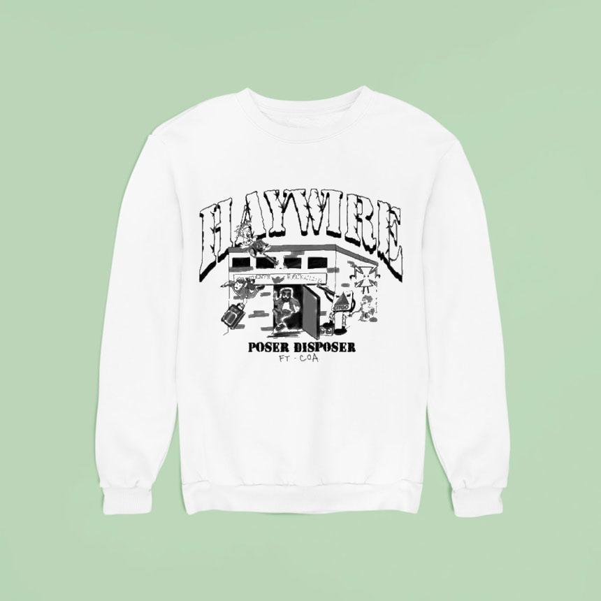 Haywire Poser Disposer Ft. Coa Shirt Haywire Poser Disposer Ft. Coa Shirt