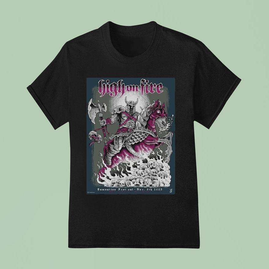 High On Fire Damnation Festival Event In Manchester Uk At Bec Arena On November 8 2025 Shirt
