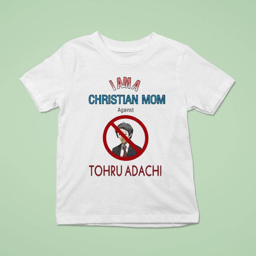 I Am A Christian Mom Against Tohru Adachi Shirt