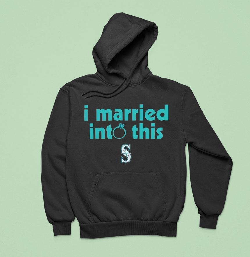 I Married Into This Seattle Mariners Shirt I Married Into This Seattle Mariners Shirt