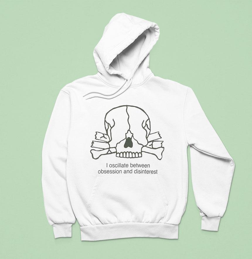 I Oscillate Between Obsession And Disinterest Shirt I Oscillate Between Obsession And Disinterest Shirt