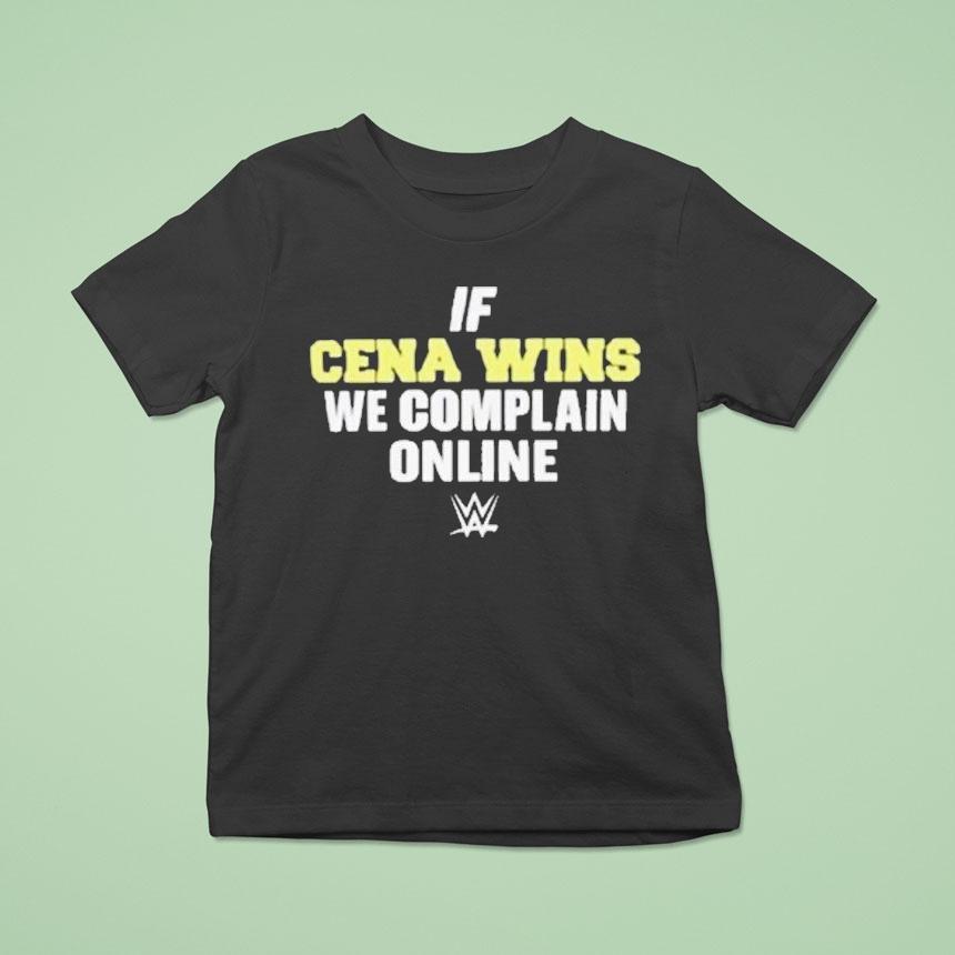 If Cena Wins We Complain Online Wwe Shirt