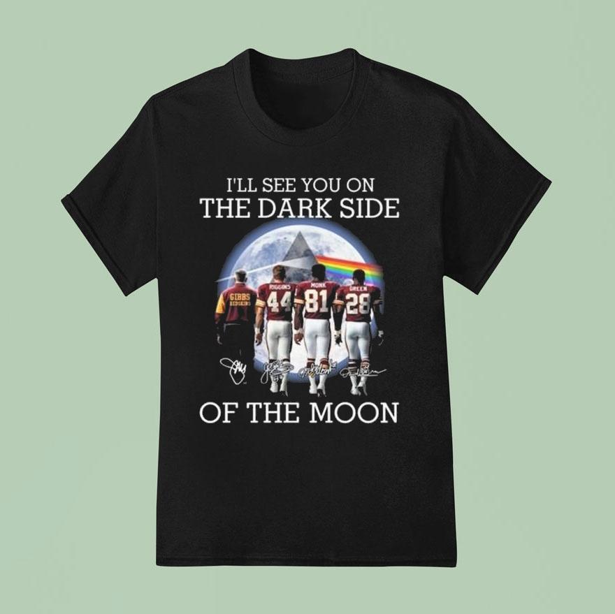 I’ll See You On The Dark Side Of The Moon Washington Redskins Legends Signatures 2025 Shirt