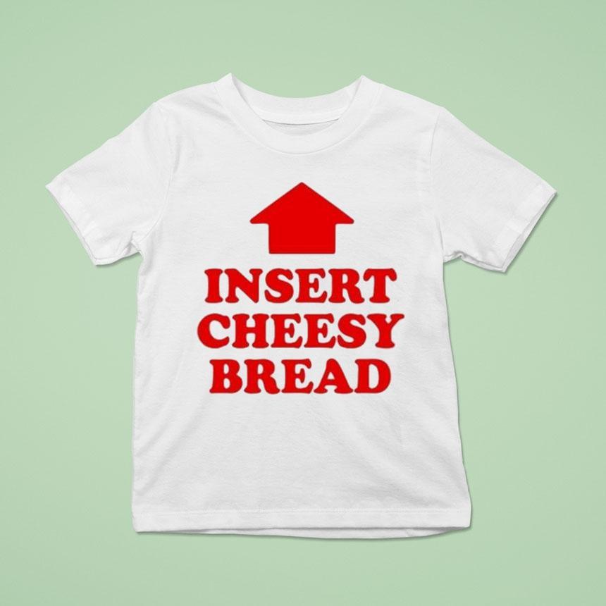 Insert Cheesy Bread Arrow Shirt