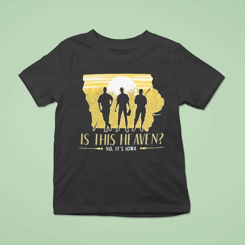 Is This Heaven Nop It’s Iowa Shirt