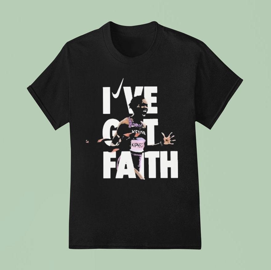 I’ve Got Faith Kipyegon Breaking 4 Nike Shirt