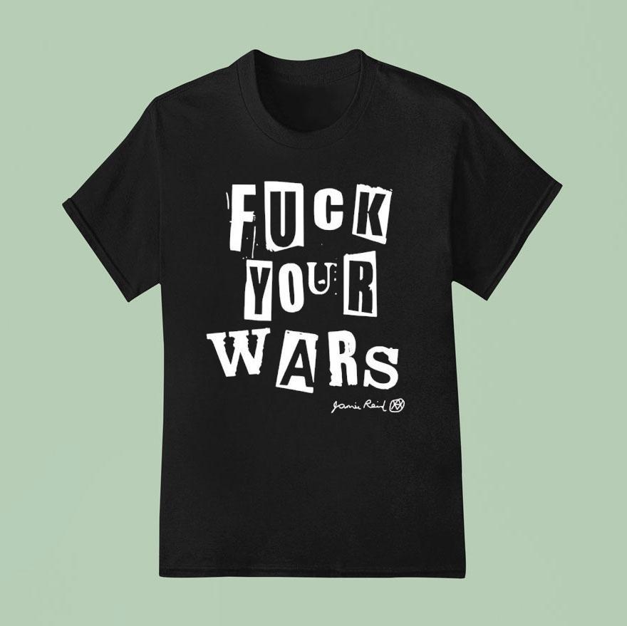Jamie Reid Fuck Your Wars Text Shirt