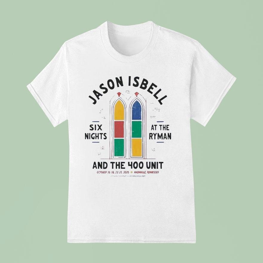 Jason Isbell Six Night At The Ryman And The 400 Unit The 10th Anniversary Residency Shirt