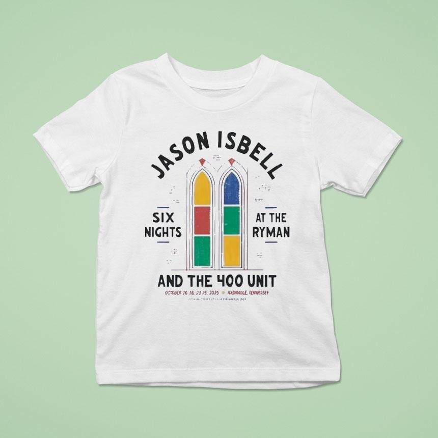Jason Isbell Six Night At The Ryman And The 400 Unit The 10th Anniversary Residency Shirt
