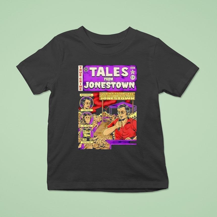 Jonestown And Jim Jones Tales From Jonestown True Crime Shirt