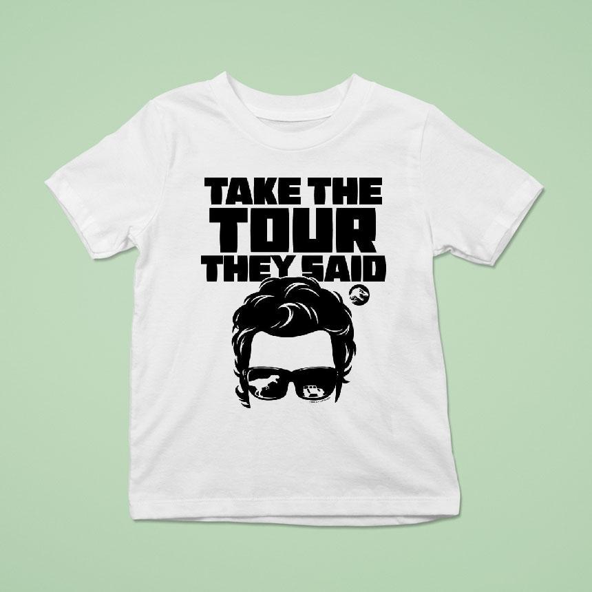 Jurassic Park – Take The Tour They Said Shirt