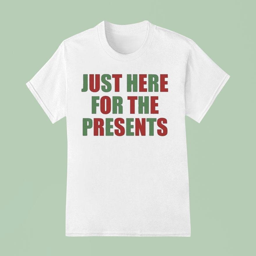 Just Here For The Presents Over Boobs Shirt