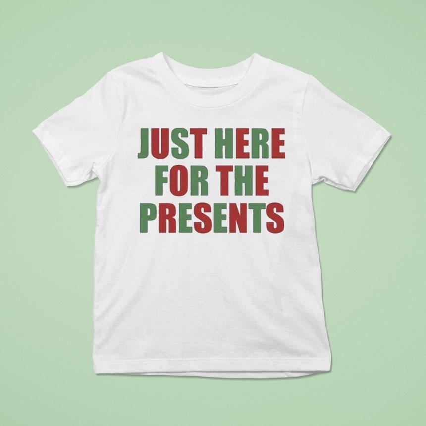 Just Here For The Presents Over Boobs Shirt