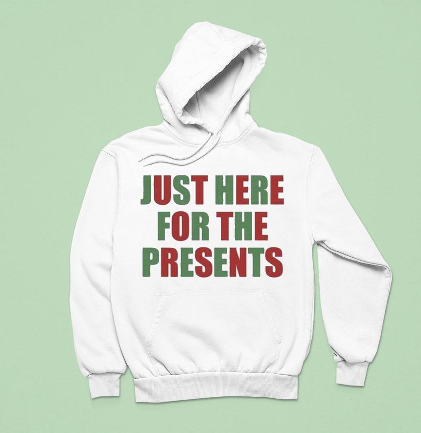 Just Here For The Presents Over Boobs Shirt Just Here For The Presents Over Boobs Shirt