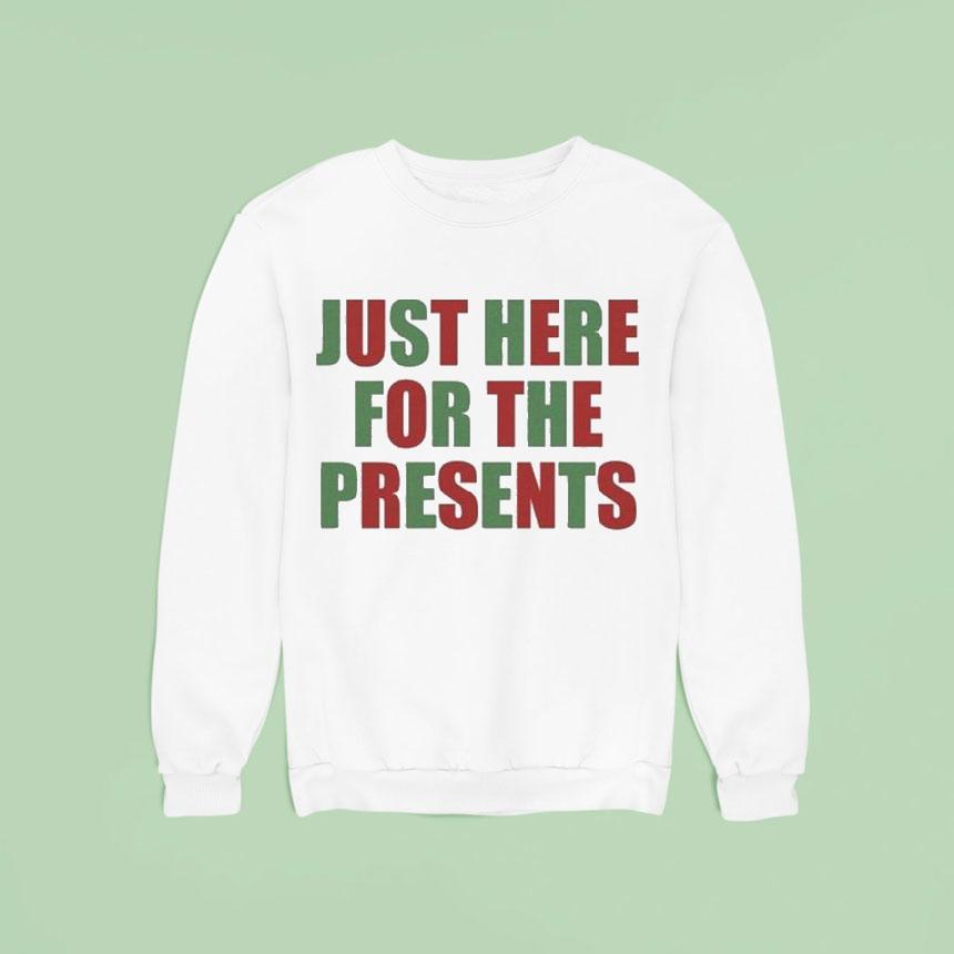 Just Here For The Presents Over Boobs Shirt Just Here For The Presents Over Boobs Shirt
